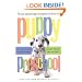 Puppy Preschool, Revised Edition: Raising Your Puppy Right---Right from the Start!