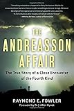 The Andreasson Affair: The True Story of a Close Encounter of the Fourth Kind