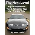 The Next Level: High Performance Tips & Tricks for Your Car, Truck or SUV'