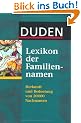 Duden - Lexikon der Familiennamen: Herkunft und Bedeutung von 20 000 Nachnamen. Mit bekannten Namenstr�gerinnen und -tr�gern