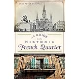 a guide to the historic french quarter history  guide