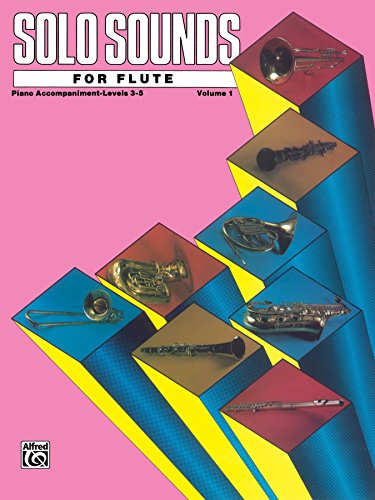 Solo Sounds for Flute, Volume I, Levels 3-5: Piano Accompaniment: 1