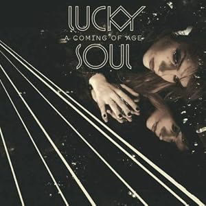 Lucky Soul -  A Coming of Age