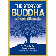The Story of Buddha: A Graphic Biography