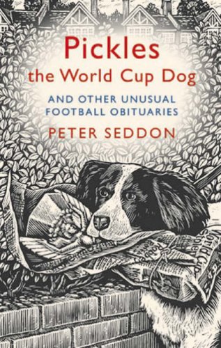  : Pickles the World Cup Dog and Other Unusual Football Obituaries