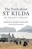 The truth about St Kilda : an islander's memoir