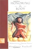 Honoring the Body: Meditations on a Christian Practice