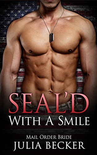 Romance: SEAL’D With A Smile (Mail Order Bride Soldier Hero Romance) (Military Navy Cowboy Short Stories)