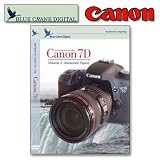 Introduction to the Canon 7D vol. 2:  Advanced Topics Training DVD by Blue Crane Digital