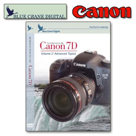 Introduction to the Canon 7D vol. 2:  Advanced Topics Training DVD by Blue Crane Digital