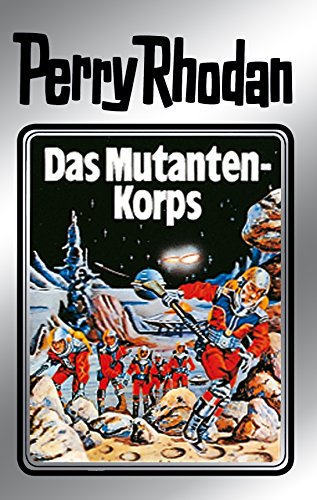 Perry Rhodan 2: Das Mutantenkorps (Silberband): 2. Band des Zyklus 