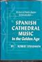 Spanish Cathedral Music in the Golden Age.
