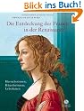 Die Entdeckung der Frauen in der Renaissance - Herrscherinnen, K�nstlerinnen, Lebedamen