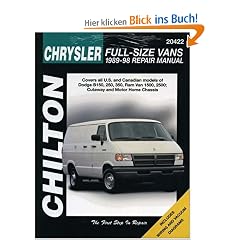 Chrysler: Full-Size Vans 1989-98: Covers All U.S. and Canadian Models of Dodge B150, 250, 350, RAM Van 1500, 2500; Cutaway and Motor Home Chassis (Chilton's Total Car Care Repair Manuals)