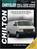 Chrysler: Full-Size Vans 1989-98: Covers all U.S. and Canadian models of Dodge B150, 250, 350, Ram Van 1500, 2500; Cutaway and Motor Home Chassis (Chilton's Total Car Care Repair Manual)