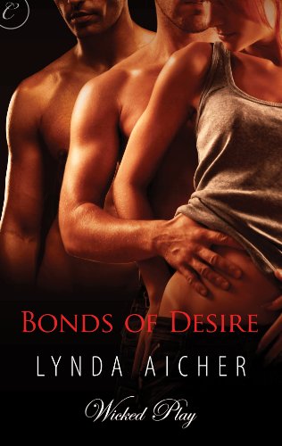 Bonds of Desire (Wicked Play) by Lynda Aicher