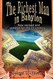 The Richest Man in Babylon: Now Revised and Updated for the 21st Century The Richest Man in Babylon: Now Revised and Updated for the 21st Century