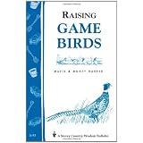 Raising Game Birds: Storey's Country Wisdom Bulletin A-93 (Garden Way Publishing's Country Wisdom Bulletins, Raising Animals Series, No a-93)