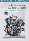 R�cits pour aujourd'hui : 17 fables et apologues contemporains