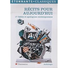 R�cits pour aujourd'hui : 17 fables et apologues contemporains