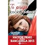 Ti prego lasciati odiare (eNewton Narrativa) di Anna Premoli