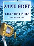 Tales of Fishes; Classic Fishing Story (Annotated and Illustrated)