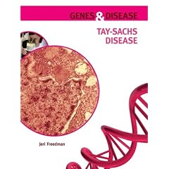 Tay-Sachs Disease (Genes & Disease) by Jeri Freedman