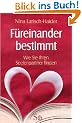 F�reinander bestimmt: Wie Sie Ihren Seelenpartner finden