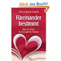 F�reinander bestimmt: Wie Sie Ihren Seelenpartner finden
