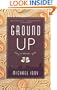 Ground Up: A Novel
