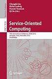 Service-oriented computing : 10th International Conference, ICSOC 2012, Shanghai, China, November 12-15 2012 : proceedings