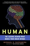 Human: The Science Behind What Makes Your Brain Unique
