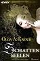 Schattenseelen: Roman