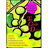 ToCookisDivine:Italian,Filipino,andSouthern-styleVegetarianRecipesfromOutsidetheBox