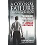 A Colossal Failure of Common Sense: The Incredible&hellip by Larry McDonald