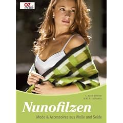 Nunofilzen: Mode & Accessoires aus Wolle und Seide
