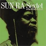 The Sun Ra Sextet at the Village Vanguard