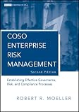 COSO Enterprise Risk Management: Establishing Effective Governance, Risk, and Compliance (GRC) Processes (Wiley Corporate F A)