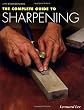 The Complete Guide to Sharpening