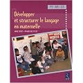 D�velopper et structurer le langage : PS/MS/GS