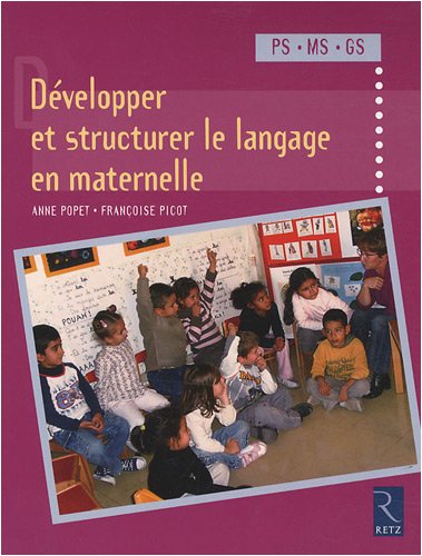 Développer et structurer le langage : PS/MS/GS