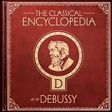 A Classical Encyclopedia: D as in Debussy
