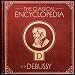 A Classical Encyclopedia: D as in Debussy