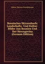Bosnisches Skizzenbuch: Landschafts- Und Kultur-Bilder Aus Bosnien Und Der Hercegovina (German Edition)