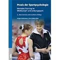 Praxis der Sportpsychologie: Mentales Training im Wettkampf- und Leistungssport