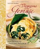 Produkt-Bild: Vergessene Gem&uuml;se: Feine Rezepte f&uuml;r Pastinake, Portulak und mehr