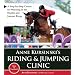 Anne Kursinski's Riding & Jumping Clinic: A Step-by-Step Course for Winning in the Hunter and Jumper Rings