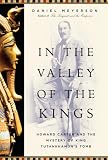 In the Valley of the Kings: Howard Carter and the Mystery of King Tutankhamun's Tomb