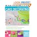 The Complete Photo Guide to Cake Decorating