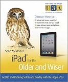 iPad for the Older and Wiser: Get up and running safely and quickly with the Apple iPad 2 (The Third Age Trust (U3A)/Older & Wiser) 51j8M4A15zL. SL160 iPad for the Older and Wiser: Get up and running safely and quickly with the Apple iPad 2 (The Third Age Trust (U3A)/Older & Wiser)